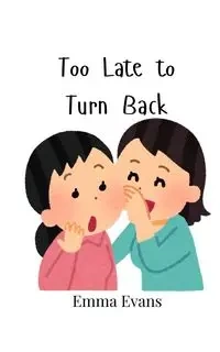Too Late to Turn Back - Emma Evans