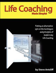 Life Coaching - Made Simple - Steve Antcliff