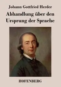 Abhandlung über den Ursprung der Sprache - Herder Johann Gottfried