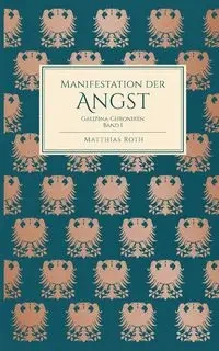 Manifestation der Angst - Roth Matthias