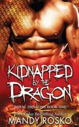 Kidnapped by the Dragon - Mandy Rosko