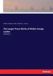 The Longer Prose Works of Walter Savage Landor - Walter Landor Savage