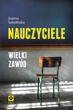 eBook Nauczyciele. Wielki zawód - Joanna Sokolińska epub mobi