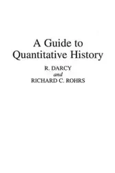 A Guide to Quantitative History - Darcy Robert