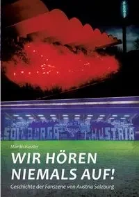 Wir hören niemals auf - Martin Hassler