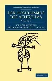Der Occultismus Des Altertums - Volume 2 - Karl Kiesewetter