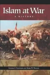 Islam at War - George F. Nafziger