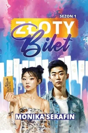 Złoty bilet. Sezon 1 - Monika Serafin