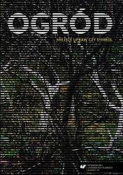 Ogród miejsce upraw czy symbol - red. Witold Jacyków, Dariusz Rymar