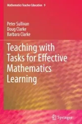Teaching with Tasks for Effective Mathematics Learning - Peter Sullivan