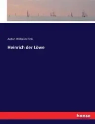 Heinrich der Löwe - Anton Wilhelm Fink