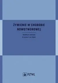 Żywienie w chorobie nowotworowej - Krzysztof Jan Koper