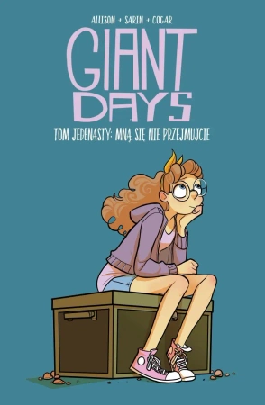 Mną się nie przejmujcie. Giant Days. Tom 11 - John Allison