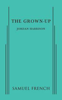 The Grown-Up - Harrison Jordan