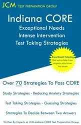Indiana CORE Exceptional Needs Intense Intervention - Test Taking Strategies - Test Preparation Group JCM-Indiana CORE
