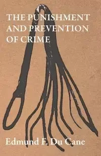 The Punishment and Prevention of Crime - Edmund F. Cane Du