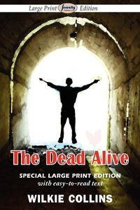 The Dead Alive (Large Print Edition) - Wilkie Collins