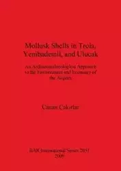 Mollusk Shells in Troia, Yenibademli, and Ulucak - Çakirlar Canan