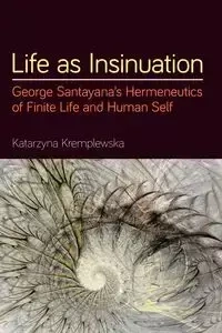 Life as Insinuation - Katarzyna Kremplewska