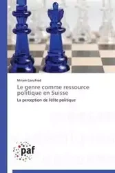 Le genre comme ressource politique en suisse - GANZFRIED-M