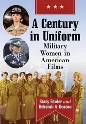 A Century in Uniform - Stacy Fowler