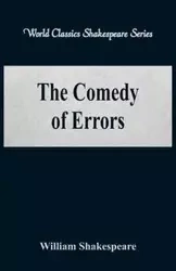 The Comedy of Errors (World Classics Shakespeare Series) - William Shakespeare