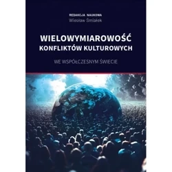 Wielowymiarowość konfliktów kulturowych we współczesnym świecie - WIESŁAW ŚMIAŁEK