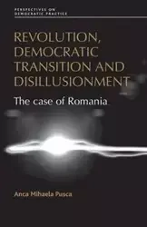Revolution, democratic transition and disillusionment - Pusca Anca
