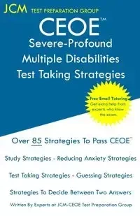 CEOE Severe-Profound/Multiple Disabilities - Test Taking Strategies - Test Preparation Group JCM-CEOE