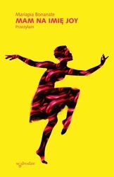 Mam na imię Joy - Mariapia Bonanate