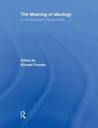 The Meaning of Ideology - Freeden Michael