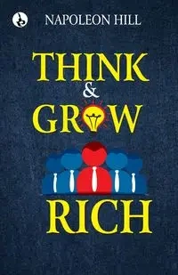 Think and Grow Rich - Napoleon Hill
