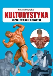 eBook Kulturystyka Kształtowanie sylwetki - Leszek Michalski