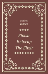 Eliksir wer. polska, angielska, ukraińska - Svitlana Jensen