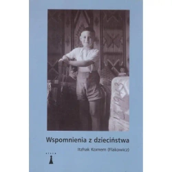 Wspomnienia z dzieciństwa - KOMEM ITZHAK