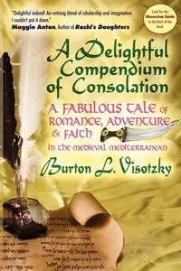 A Delightful Compendium of Consolation - Burton Visotzky