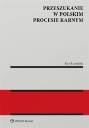 Przeszukanie w polskim procesie karnym - Karol Jarząbek