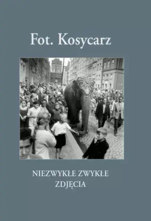 Fot. Kosycarz. Niezwykłe zwykłe zdjęcia - Maciej Kosycarz
