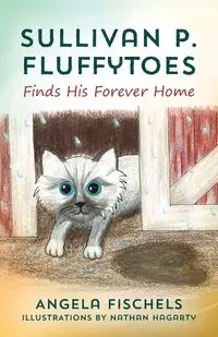 Sullivan P. Fluffytoes Finds His Forever Home - Angela Fischels