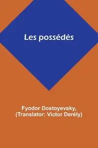 Les possédés - Dostoyevsky Fyodor
