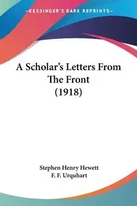 A Scholar's Letters From The Front (1918) - Stephen Henry Hewett