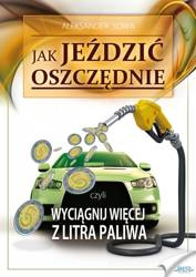 Jak jeździć oszczędnie (Wersja elektroniczna (PDF)) - Aleksander Sowa