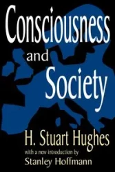 Consciousness and Society - Stuart Hughes H.