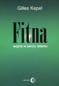 Fitna. Wojna w sercu Islamu - Gilles Kepel