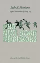 Our Next-Door Neighbors - Belle K. Maniates
