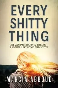 Every Shitty Thing - Marcia Abboud