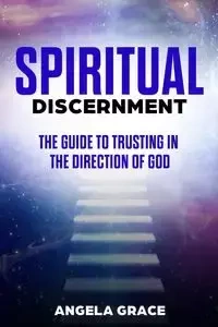 Spiritual Discernment - Grace Angela