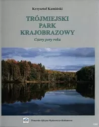Trójmiejski Park Krajobrazowy - Cztery Pory Roku - Krzysztof Kamiński