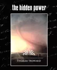 The Hidden Power (New Edition) - Thomas Troward