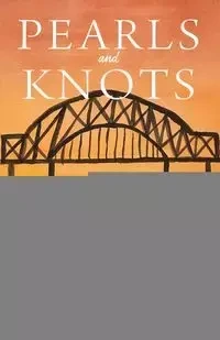 Pearls and Knots - Sarah Ray Schwarcz